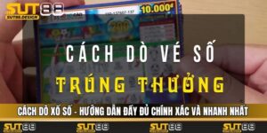 Cách Dò Xổ Số - Hướng Dẫn Đầy Đủ Chính Xác Và Nhanh Nhất