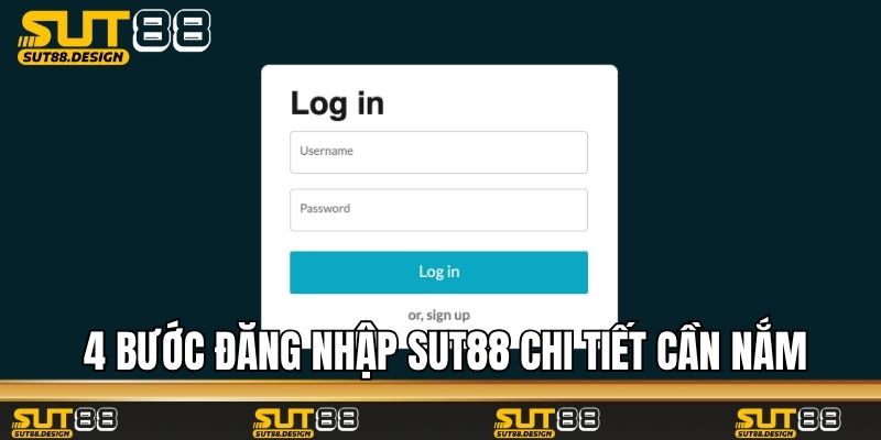 4 bước đăng nhập Sut88 chi tiết cần nắm