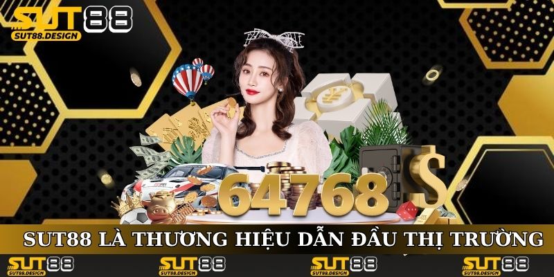 SUT88 là thương hiệu dẫn đầu thị trường châu Á