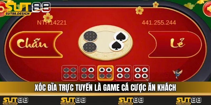 Xóc đĩa trực tuyến là game cá cược được yêu thích